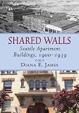 Image of Shared Walls: Seattle Apartment Buildings, 1900-1939