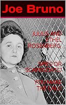 JULIUS AND ETHEL ROSENBERG SPIES OR SCAPEGOATS? YOU MAKE THE CALL! JULIUS AND ETHEL ROSENBERG SPIES OR SCAPEGOATS? YOU MAKE THE CALL!