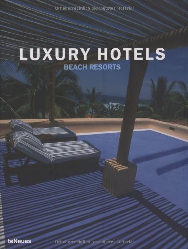 Luxury Hotels Beach Resorts Hardcover - October 15, 2004