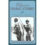 classic fishing stories twenty timeless angling tales