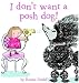I Don't Want a Posh Dog