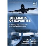 The Limits of Expertise: Rethinking Pilot Error and the Causes of Airline Accidents
