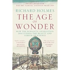 The Age Of Wonder: How The Romantic Generation Discovered The Beauty And Terror Of Science