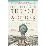 The Age of Wonder: How the Romantic Generation Discovered the Beauty and Terror of Sciencevon "Richard Holmes"