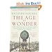 The Age of Wonder: How the Romantic Generation Discovered the Beauty and Terror of Science