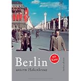 Berlin unterm Hakenkreuzvon "Sven Felix Kellerhoff"