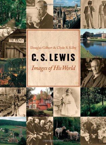 By Douglas R. Gilbert - C. S. Lewis: Images of His World