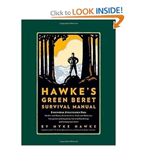 Mykel Hawke's Green Beret Survival Manual - Mykel Hawke