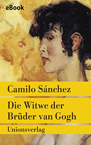 Die Witwe der Brüder van Gogh: Roman (Unionsverlag Taschenbücher) (German Edition)