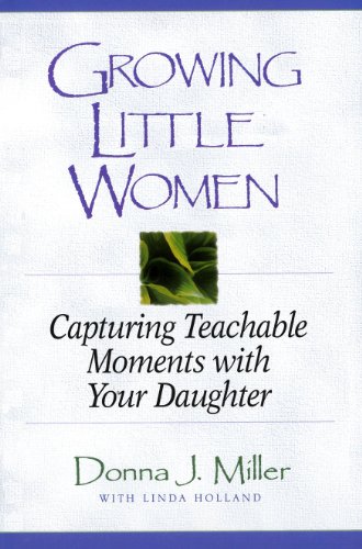 growing little women capturing teachable moments with your daughter