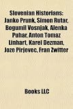 Produkt-Bild: Slovenian Historians: Janko Prunk, Simon Rutar, Bogumil Vo Njak, Alenka Puhar, Anton Toma Linhart, Karel de Man, Jo E Pirjevec, Fran Zwitter