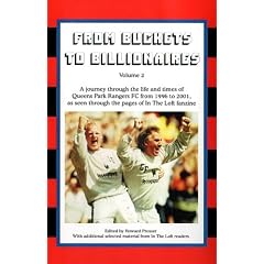 From Buckets to Billionaires Vol 2 - A Journey Through the Life and Times of QPR FC from 1996 to 2001, as Seen Through the Pages of In The Loft Fanzine