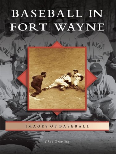Baseball in Fort Wayne (Images of Baseball)