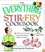 The Everything Stir-Fry Cookbook: 300 Fresh and Flavorful Recipes the Whole Family Will Love (Everything: Cooking)