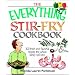 The Everything Stir-Fry Cookbook: 300 Fresh and Flavorful Recipes the Whole Family Will Love (Everything: Cooking)