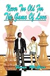 Never Too Old For The Game Of Love