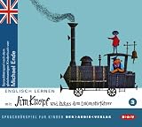 Englisch lernen mit Jim Knopf und Lukas dem Lokomotivf�hrer. Teil 3: Sprach-H�rspiel f�r Kinder nach Motiven des gleichnamigen Kinderbuchs von Michael Ende - 