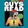 Guys Write for Guys Read: Boys' Favorite Authors Write About Being Boys