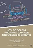 How to select and apply change strategies in groups