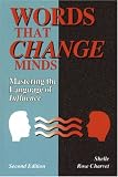 Words That Change Minds: Mastering the Language of Influence 2nd edition Words That Change Minds: Mastering the Language of Influence 2nd edition