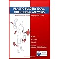 Plastic Surgery Exam Questions and Answers: A Guide to the Plastic Surgery Exit Exam (A Guide to the Plastic Surgery Exit Exam)