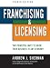 Book cover of Franchising & Licensing: Two Powerful Ways to Grow Your Business in Any Economy.