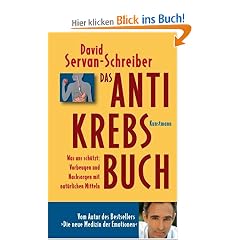 Anti-Krebs-Buch: Was uns sch�tzt: Vorbeugen und nachsorgen mit nat�rlichen Mitteln