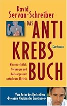 Anti-Krebs-Buch: Was uns schützt: Vorbeugen und nachsorgen mit natürlichen Mitteln