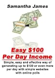 51dTs4zok%2BL. SL160  Easy $100 Per Day Income : Simple, easy and effective way of generating up to $100 or even more per day