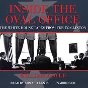 Inside the Oval Office: The White House Tapes from FDR to Clinton | [William Doyle]