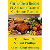 51 Amazing Taste of Christmas Recipes (Chef's Choice Recipes)by Paul Phillips