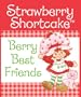 Strawberry Shortcake: Berry Best Friends