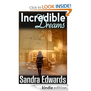 Kindle Book Bargains: Incredible Dreams (A Time Travel Romance), by Sandra Edwards. Publisher: SE Press (August 15, 2010)