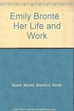 Emily Brontë : her life and work