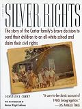 Buy : Silver Rights: The story of the Carter familys brave decision to send their children to an all-white school and claim their civil rights