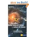 Du sollst keine anderen G�tter neben dir haben. Spiritueller Atheismus statt Erleuchtungsstress