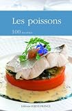 Livres Recette de Poissons et Fruits de mer - Les poissons : 100 recettes