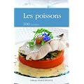 Les poissons : 100 recettes