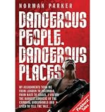Dangerous people, dangerous places