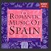 The Romantic Music of Spain