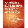 XHTML and CSS Essentials for Library Web Design