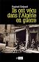 Ils ont v�cu dans l'Alg�rie en Guerre