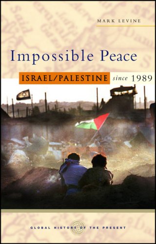 Impossible Peace: Israel/Palestine since 1989 (Global History of the Present) under Treaties in The Books Store