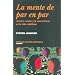 La mente de par en par. Nuestro cerebro y la neurociencia de la vida cotidiana (Spanish Edition)
