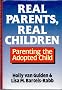 Real Parents, Real Children: Parenting the Adopted Child (Counselling titles)