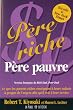 P�re riche, p�re pauvre : ce que les parents riches enseignent � leurs enfants � propos de l'argent afin qu'il soit � leur service