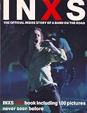 Inxs: The Official Inside Story of a Band on the Road