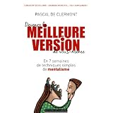 Devenez la meilleure version de vous-m�me : En 7 semaines de techniques simples de mentalismepar Pascal de Clermont