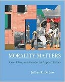 Morality Matters: Race, Class, and Gender in Applied Ethics with Free Ethics PowerWeb