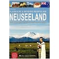 Klassische & moderne Rezepte aus Neuseeland: �ber 250 Rezepte von den gr�nen Inseln im Pazifik - viele erstmals in deutscher Sprache. Mit ausf�hrlichem Register